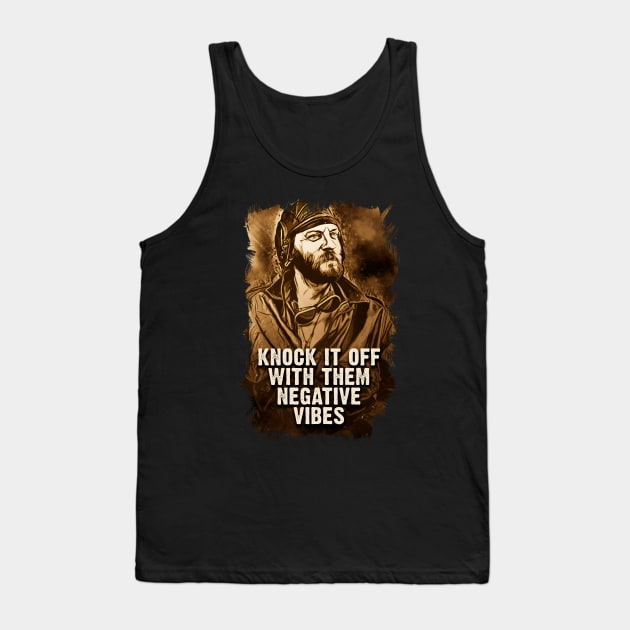 Oddball Vintage Portrait Quote Knock It Off With Them Negative vibes Tank Top by Naumovski